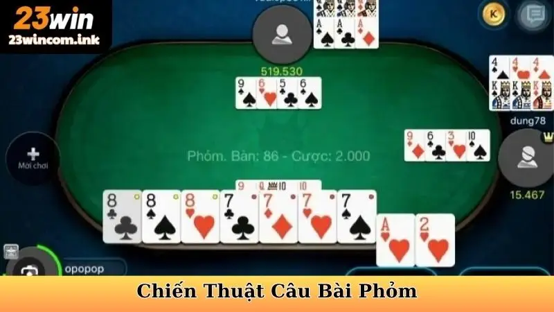 Chiến Thuật Câu Bài Phỏm